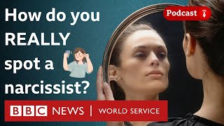 What is narcissism? An expert explains - What in the World podcast, BBC World Service