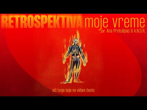 Retrospektiva ft. Ana Protulipac & A.N.D.R. - Moje vreme (Lyrics Video)
