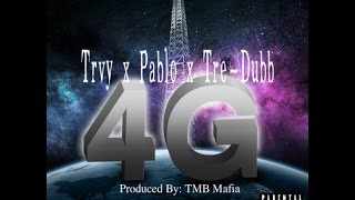 4G ft. Trvy x Pablo x Tre-Dubb