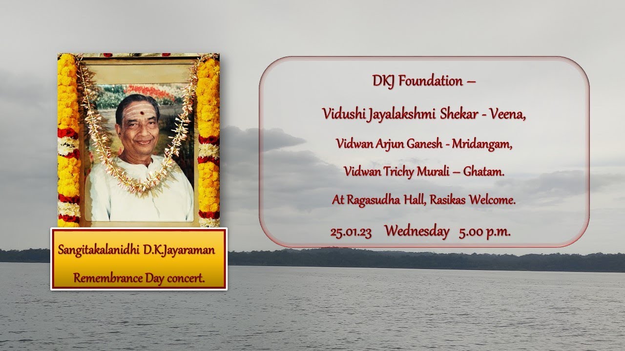 DKJ Foundation - Shri D.K. Jayaraman Remembrance Day concert - Vidushi Jayalakshmi Shekar - Veena