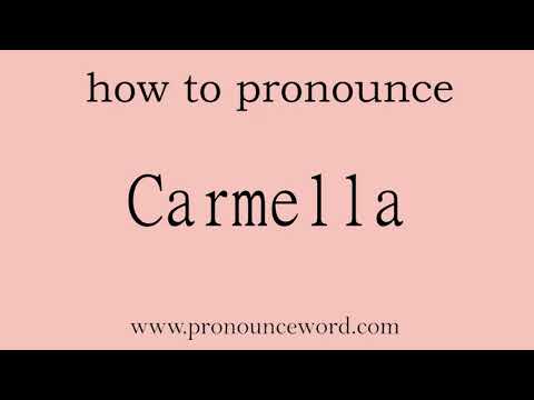 how to pronounce the english word  Carmella.