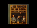 Pee Wee Russell, Coleman Hawkins Jazz Reunion
