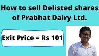 Prabhat Dairy Delisting | How to sell Delisted shares of Prabhat Dairy | Delisting of Shares