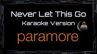 Paramore • Never Let This Go (CC Karaoke / Instrumental)