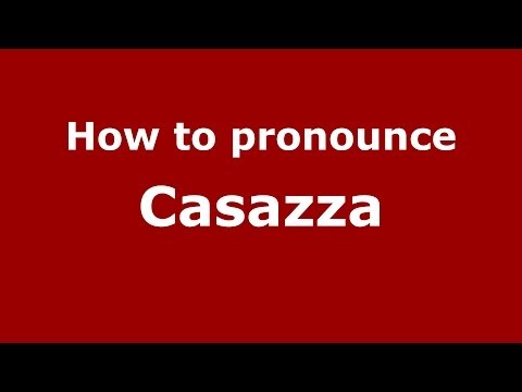 How to pronounce Casazza