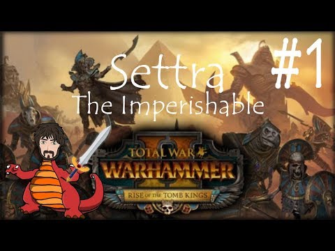 Total War: Warhammer 2: Rise of the Tomb Kings | Settra the Imperishable #1