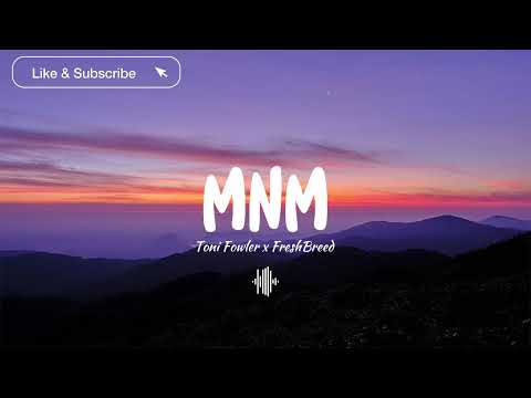 Lahat Sila Naka Tingin Sa Akin MNM - Toni Fowler x FreshBreed (Music)