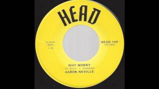 Aaron Neville - Why Worry - 196? Bayou Soul on Head label
