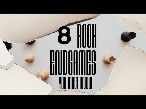 8 Most Important Rook Endgames