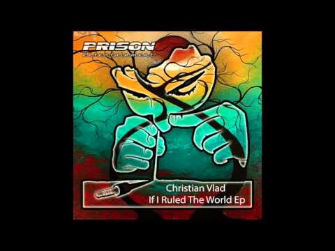 Christian Vlad - If I Ruled The World (Original Mix)