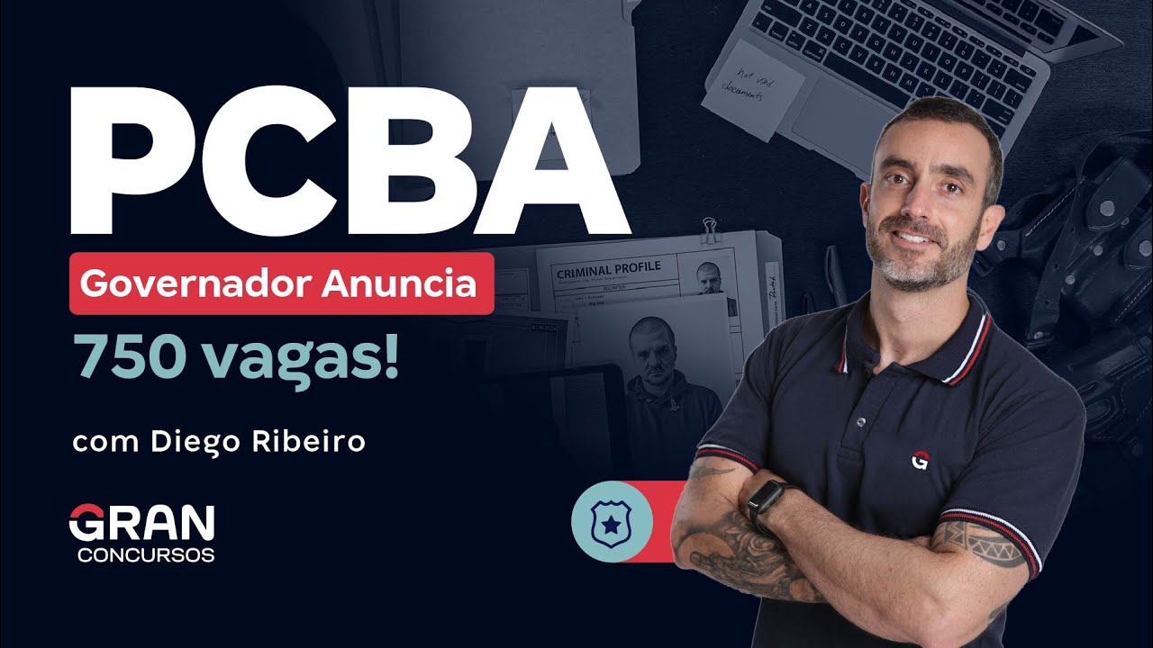 Concurso PC BA: Governador Anuncia 750 vagas!