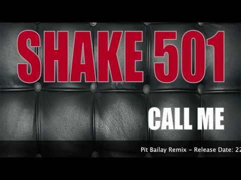 Shake 501 - Call me (Pit Bailay Remix)