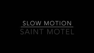 Saint Motel: Slow Motion Lyrics