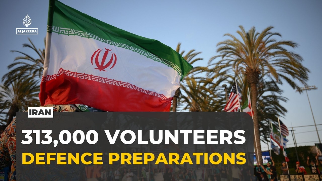 313,000 volunteers mobilised in Tehran as Iran prepares for possible conflict