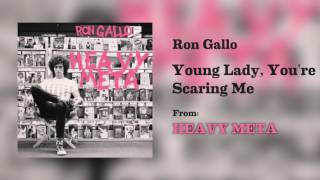 Ron Gallo - &quot;Young Lady You&#39;re Scaring Me&quot; [Audio Only]
