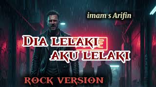 Download lagu DIA LELAKI AKU LELAKI (COVER) [ROCK VERSION] IMAM S ARIFIN mp3