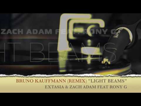BRUNO KAUFFMANN REMIX "LIGHT BEAMS" FOR EXTASIA & ZACH ADAM FEAT RONY G
