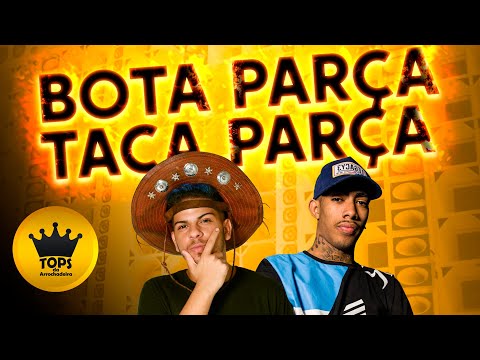 Bota Parça, Taca Parça (Arrochadeira) - Turma do Cangaceiro e Mc Theuzyn (Tops da Arrochadeira)