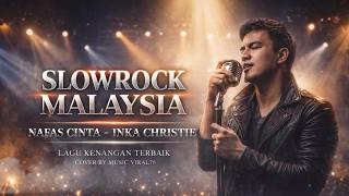Download lagu SLOW ROCK MALAYSIA🔥NAFAS CINTA [INKA CHRISTIE]🔥LAGU KENANGAN TERBAIK🔥COVER BY MUSIC VIRAL79 mp3