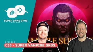 Super Game Brothers, Episode 033 - Super Vampire Bros.