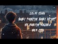 Buri Duniya Buri Niyat Allah De Bandeya Slowed Reverb B Praak New Song