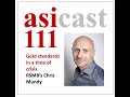 asiCast 111 - Chris Mundy, RSMB: Gold standards in a time of crisis