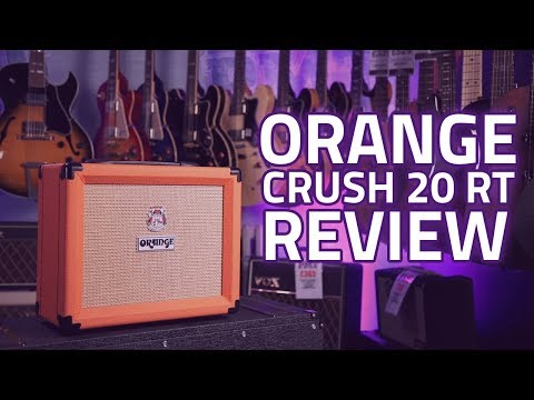 Orange Crush 20 RT Review - A 20 Watt Solid State Amp With Guts!