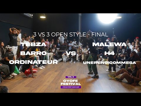 OYOFE BATTLE VOL 3 - 3VS3 - FINAL - ORDINATEUR, TEBZA AND BARRO vs MALEWA, H4, UNERENOICOMMESA