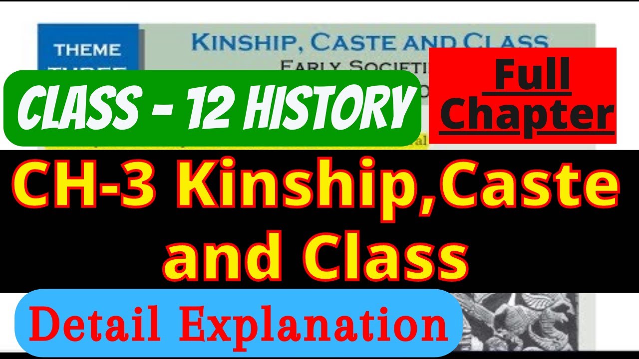 Chapter 3 KINSHIP, CASTE AND CLASS I Full Chapter 3  CLASS 12 HISTORY || detailed explanation