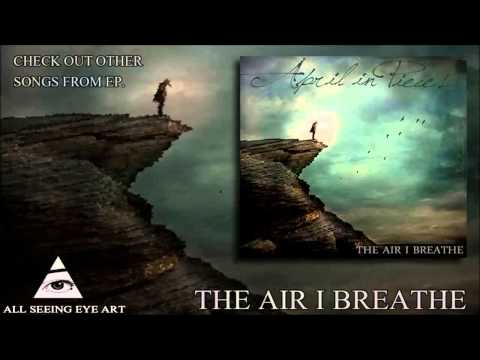 April in Pieces - The Air I Breathe [2013]