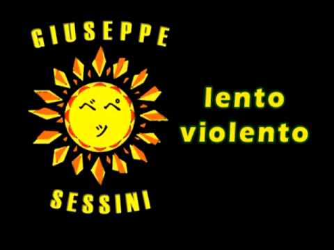 Giuseppe Sessini - Lento Violento