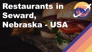 Restaurants in Seward, Nebraska - USA