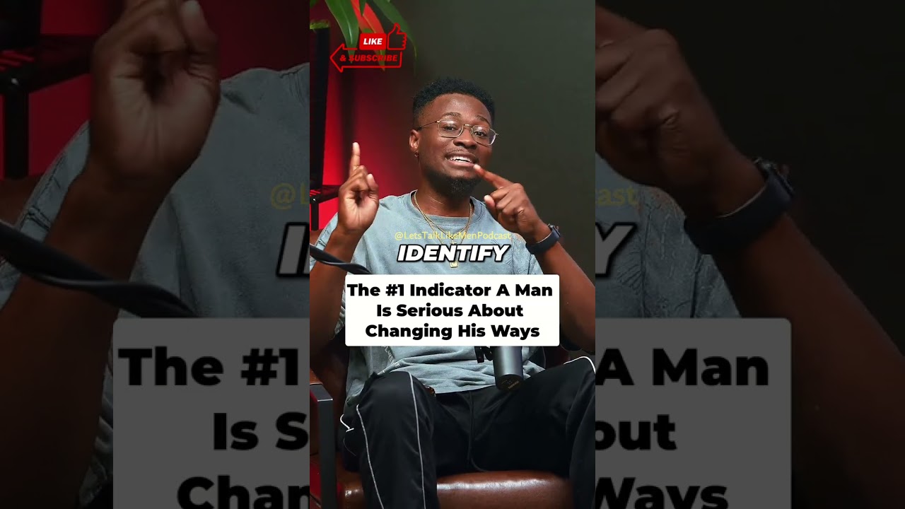 #1 Indicator A Man Is Serious About Changing