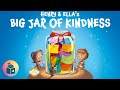 Henry And Ella S Big Jar Of Kindness Building Empathy For Kids SEL Read Aloud Emotion In Motion
