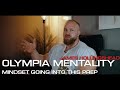 OLYMPIA MENTALITY - MINDSET GOING INTO THE 2021 CONTEST PREP