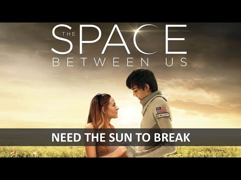 THE SPACE BETWEEN US - NEED THE SUN TO BREAK LYRICS