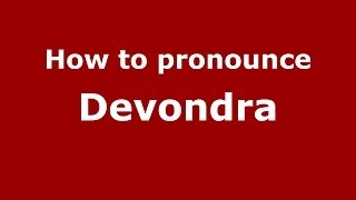 How to pronounce Devondra