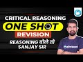 Critical Reasoning | One Shot Revision | Reasoning बोले तो Sanjay Sir