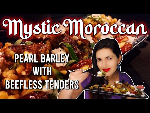 Mystic Moroccan Pearl Barley with Beefless Tenders