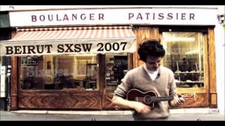 Island Song - Beirut (Live at SXSW 2007)