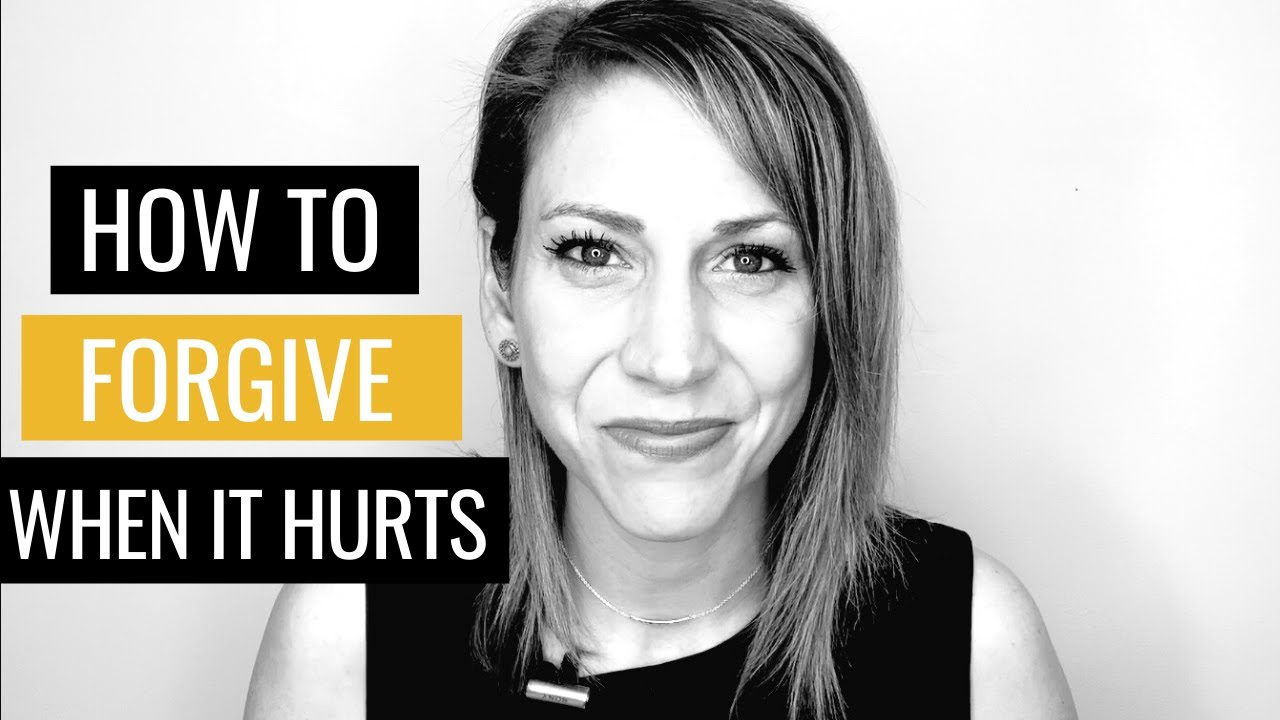 How To Forgive When It Hurts