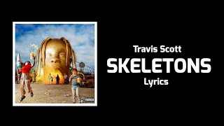 Travis Scott - SKELETONS (Lyrics) ft. Pharrell Williams, The Weeknd