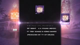 Ty Dolla $ign 1st Night 4 A Young (Remix) ft Trey Songz & Kirko Bangz (Beach House 2)
