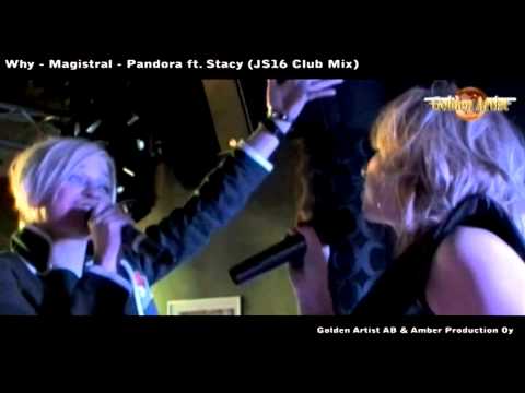 Pandora feat. Stacy - Why-Magistral (JS16 Club Mix)