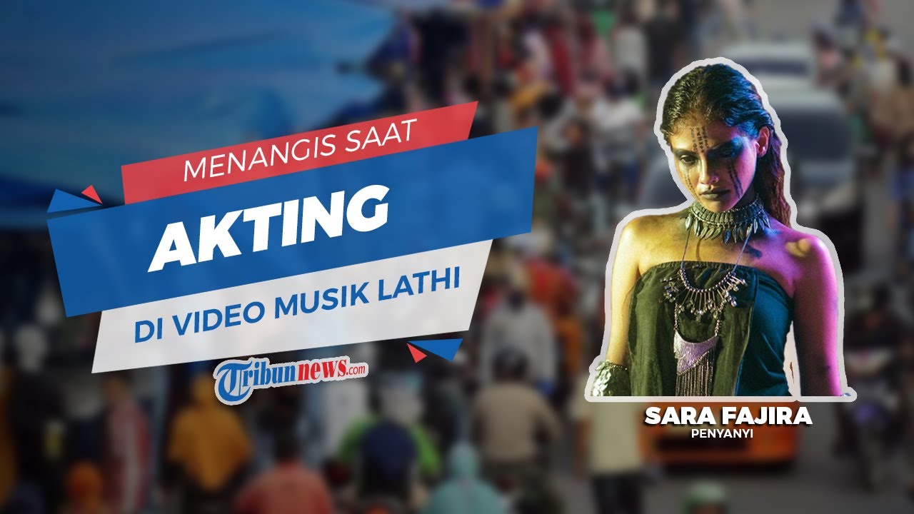 Sara Fajira Menangis saat Akting dalam Video Musik Lathi - Tribun Video