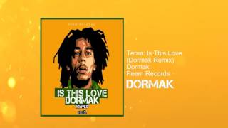 Is this love - Bob Marley - Dormak Remix ( PEEM RECORDS ) ENDER EVENTOS