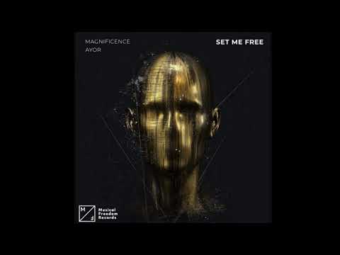 Magnificence & Ayor - Set Me Free [Extended Mix]