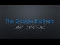 The Doobie Brothers Listen to the Music Lyrics