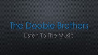 The Doobie Brothers Listen to the Music Lyrics