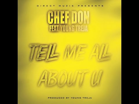 "Tell Me All About U"  by Chef Don feat. Young Treja